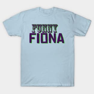 Funny Fiona No 2 - Funny Text Design T-Shirt